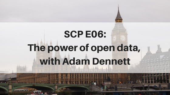 SCP E06: The power of open data, with Adam Dennett