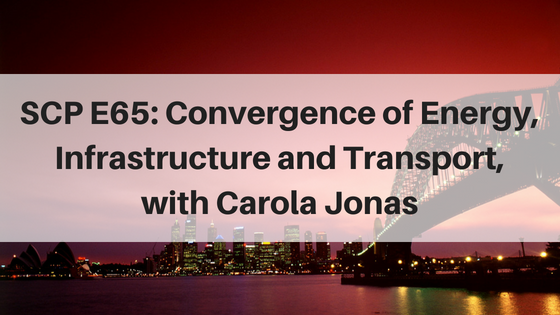 SCP E65: Convergence of Energy, Infrastructure and Transport, with Carola Jonas