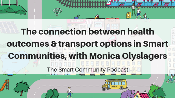 SCP E128 The connection between health outcomes and transport options in Smart Communities, with Monica Olyslagers