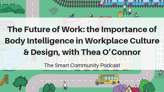 SCP E134 The Future of Work: the Importance of Body Intelligence in Workplace Culture and Design, with Thea O’Connor