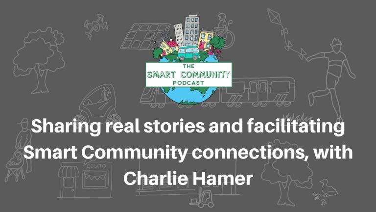 SCP E172 Sharing real stories and facilitating Smart Community conversations, with Charlie Hamer