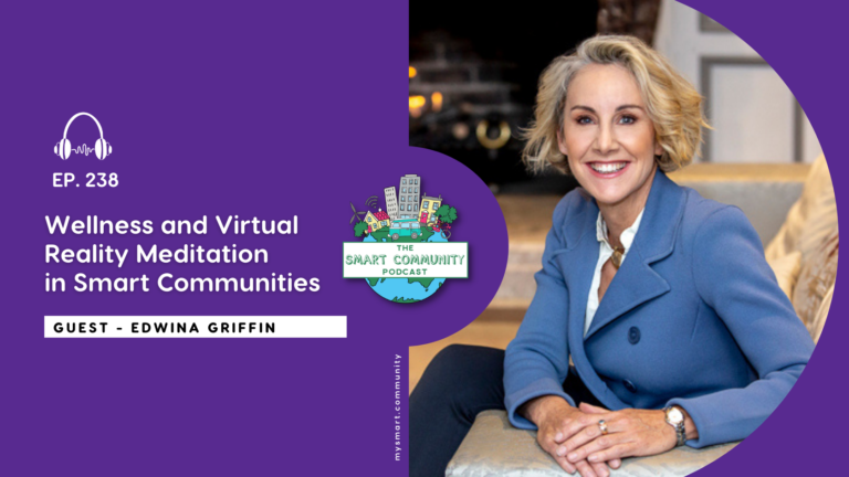 SCP E238 Wellness and Virtual Reality Meditation in Smart Communities, with Edwina Griffin
