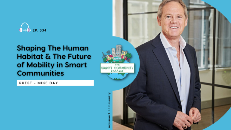 SCP E334 Shaping The Human Habitat & The Future of Mobility in Smart Communities, with Mike Day